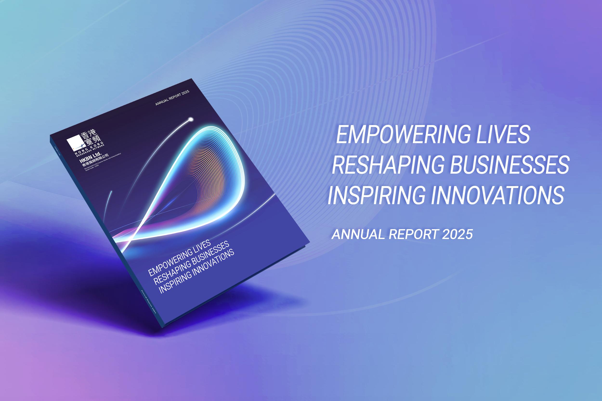 Our Annual Report is Here: Empowering Lives, Reshaping Businesses, Inspiring Innovations